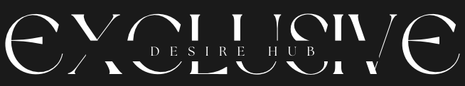 Exclusive Desire Hub
